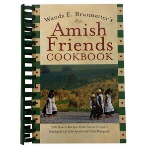 Wanda E Brunstetters Amish Friends Cookbook 200 Recipes 2007 Spiral Bound
